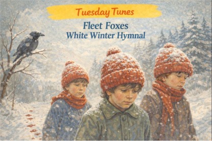 Tuesday Tunes: White Winter Hymnal